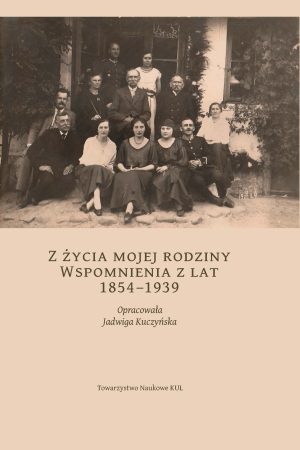 Z życia mojej rodziny. Wspomnienia z lat 1845-1939